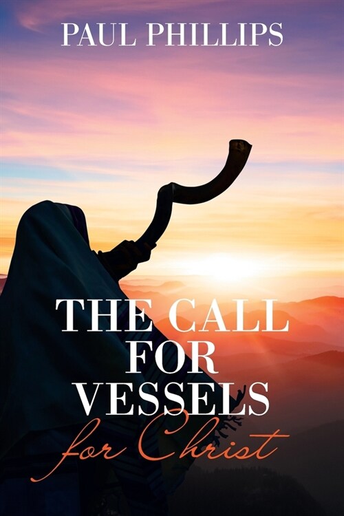 The Call for Vessels for Christ (Paperback)