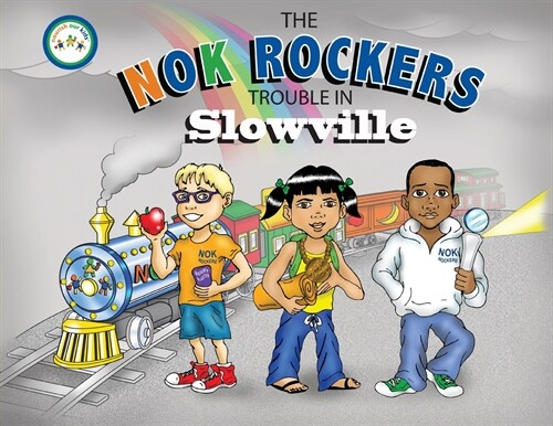 The NOK Rockers: Trouble In Slowville (Paperback)