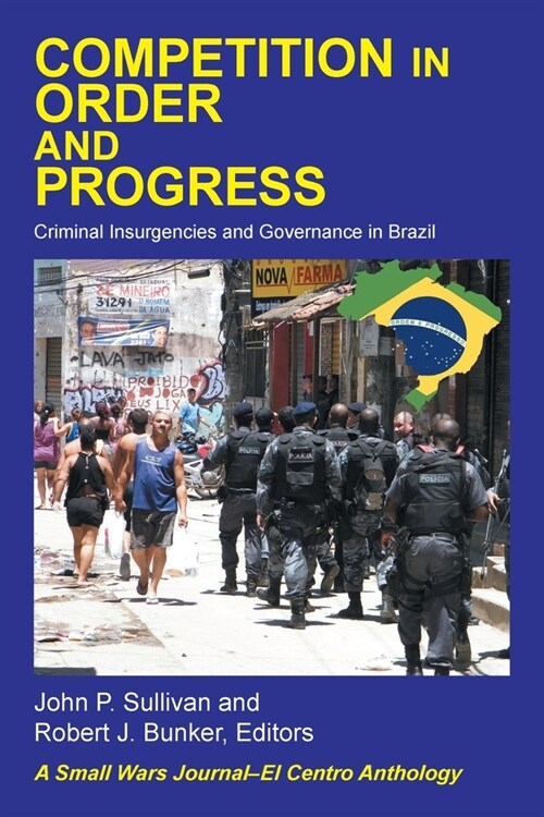 Competition in Order and Progress: Criminal Insurgencies and Governance in Brazil (Paperback)