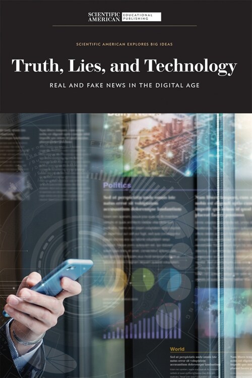 Truth, Lies, and Technology: Real and Fake News in the Digital Age (Paperback)