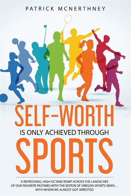 Self-Worth Is Only Achieved Through Sports (Paperback)