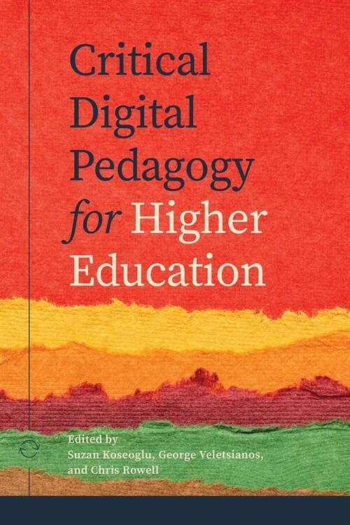Critical Digital Pedagogy in Higher Education (Paperback)