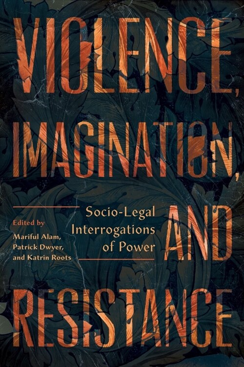 Violence, Imagination, and Resistance: Socio-Legal Interrogations of Power (Paperback)