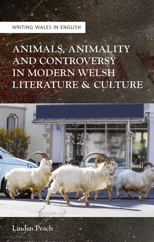 Animals, Animality and Controversy in Modern Welsh Literature and Culture (Paperback)