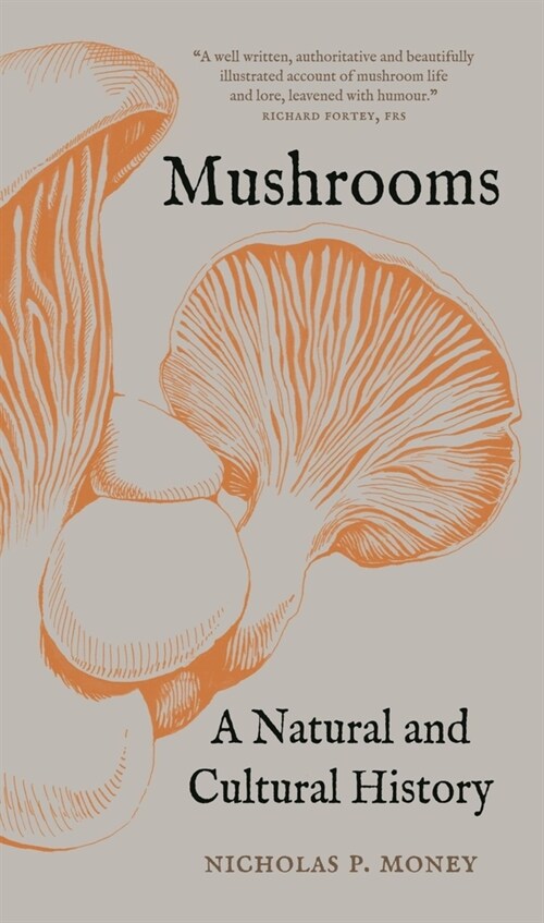 Mushrooms : A Natural and Cultural History (Paperback)