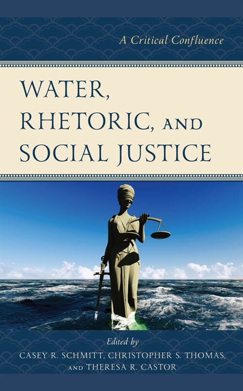 Water, Rhetoric, and Social Justice: A Critical Confluence (Paperback)