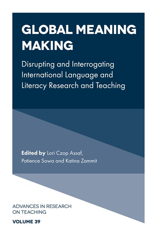 Global Meaning Making : Disrupting and Interrogating International Language and Literacy Research and Teaching (Hardcover)