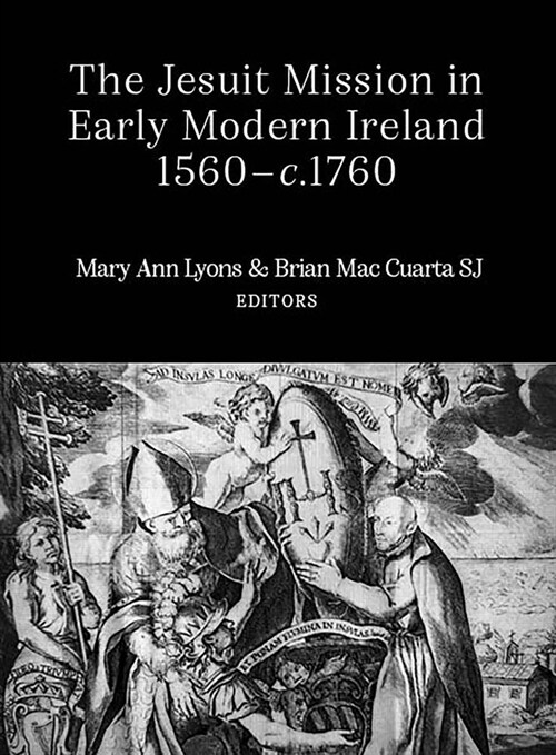 The Jesuit Mission in Early Modern Ireland, 1560-1760 (Hardcover)