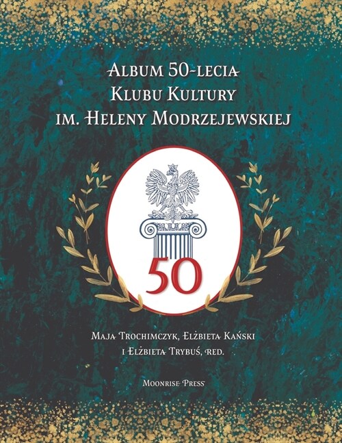 Album 50-lecia Klubu Kultury im. Heleny Modrzejewskiej (Paperback)