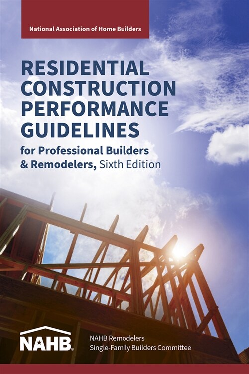 Residential Construction Performance Guidelines, Contractor Reference, Sixth Edition (Spiral)