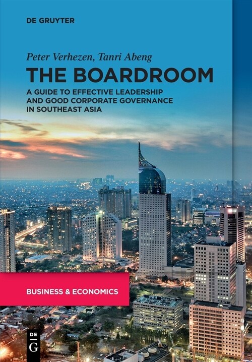 The Boardroom: A Guide to Effective Leadership and Good Corporate Governance in Southeast Asia (Paperback)