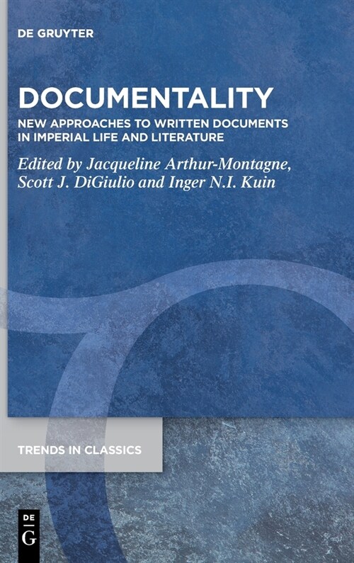 Documentality: New Approaches to Written Documents in Imperial Life and Literature (Hardcover)