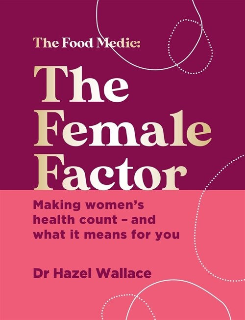 The Female Factor : Making women’s health count – and what it means for you (Hardcover)