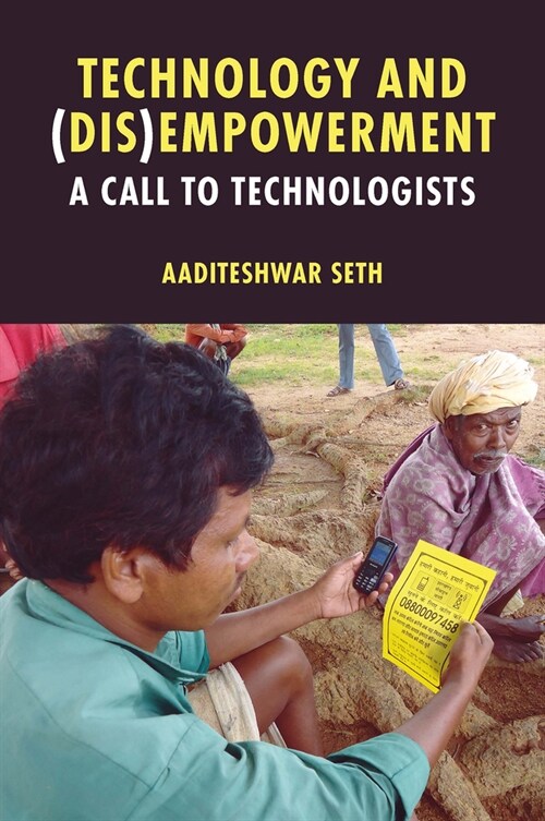 Technology and (Dis)Empowerment : A Call to Technologists (Hardcover)