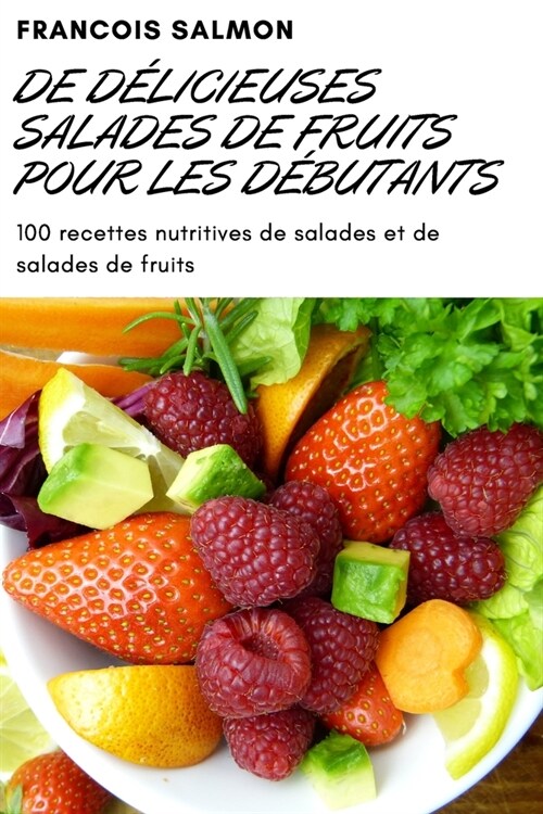 de D?icieuses Salades de Fruits Pour Les D?utants (Paperback)