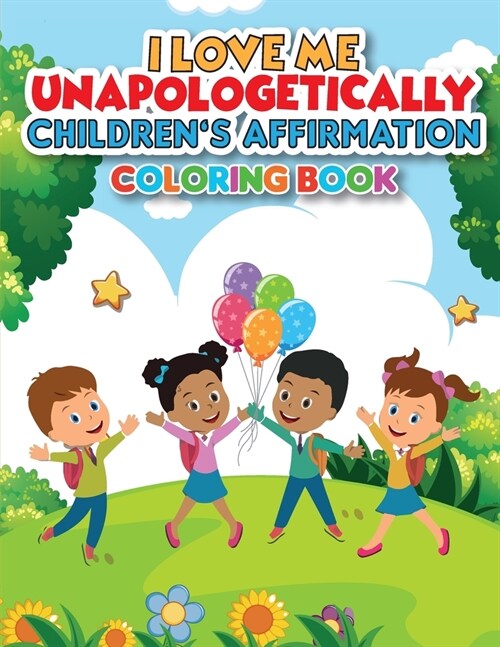 iLoveMe, Unapologetically - Childrens Affirmation Coloring Book (Paperback)