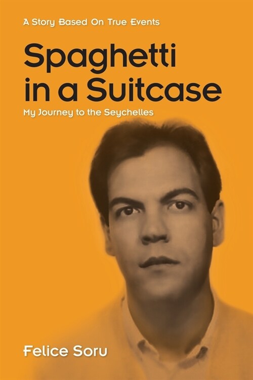 Spaghetti in a Suitcase: My Journey to the Seychelles (Paperback)