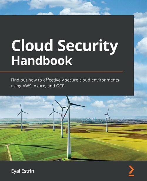 Cloud Security Handbook : Find out how to effectively secure cloud environments using AWS, Azure, and GCP (Paperback)