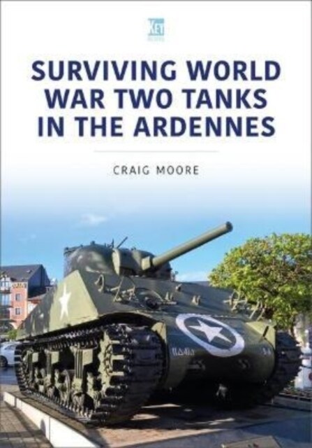 Surviving World War Two Tanks in the Ardennes (Paperback)