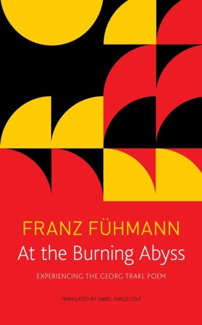 At the Burning Abyss – Experiencing the Georg Trakl Poem (Paperback)