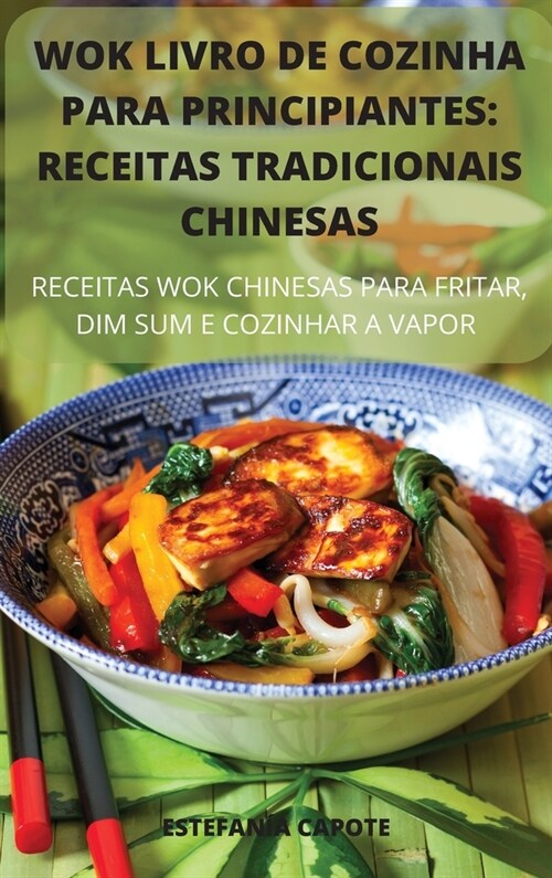 Wok Livro de Cozinha Para Principiantes: Receitas Tradicionais Chinesas (Hardcover)