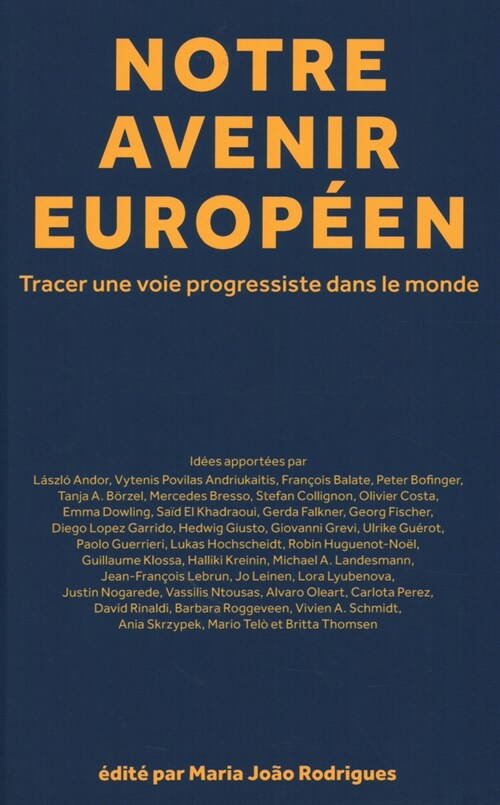 Notre Avenir Europ?n: Tracer Une Voie Progressiste Dans Le Monde (Paperback)