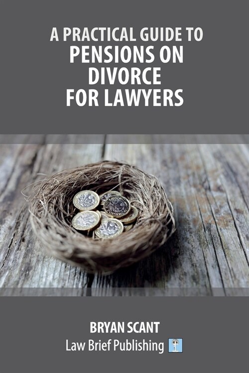 A Practical Guide to Pensions on Divorce for Lawyers (Paperback)