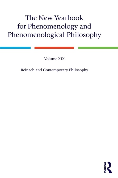 The New Yearbook for Phenomenology and Phenomenological Philosophy : Volume 19, Reinach and Contemporary Philosophy (Hardcover)