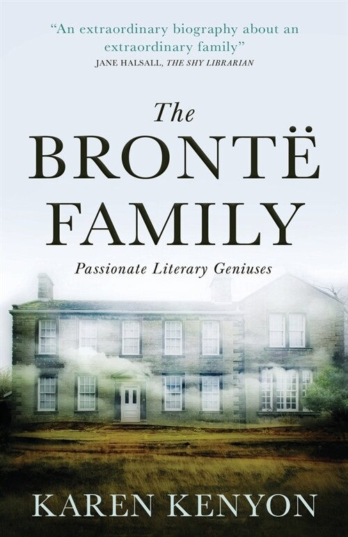 The Bront?Family: Passionate Literary Geniuses (Paperback)
