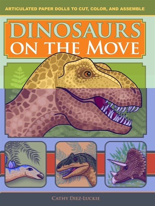 Dinosaurs on the Move: Articulated Paper Dolls to Cut, Color, and Assemble, Second Edition (Paperback, 2, Second Edition)