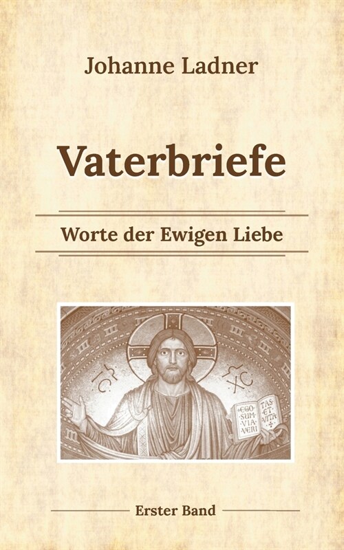 Vaterbriefe - Worte de Ewigen Liebe: Erster Band (Paperback)