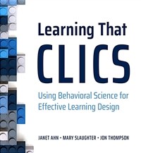 Learning that CLICS : using behavioral science for effective learning design