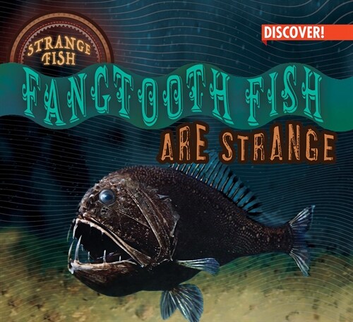 Fangtooth Fish Are Strange (Paperback)