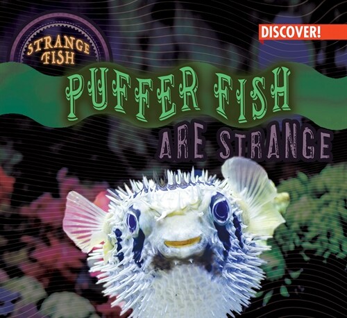 Puffer Fish Are Strange (Library Binding)