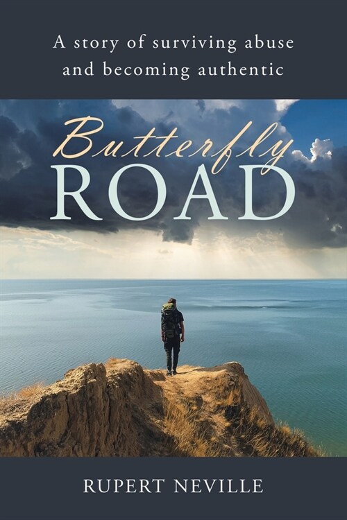 Butterfly Road: A Story of Surviving Abuse and Becoming Authentic (Paperback)