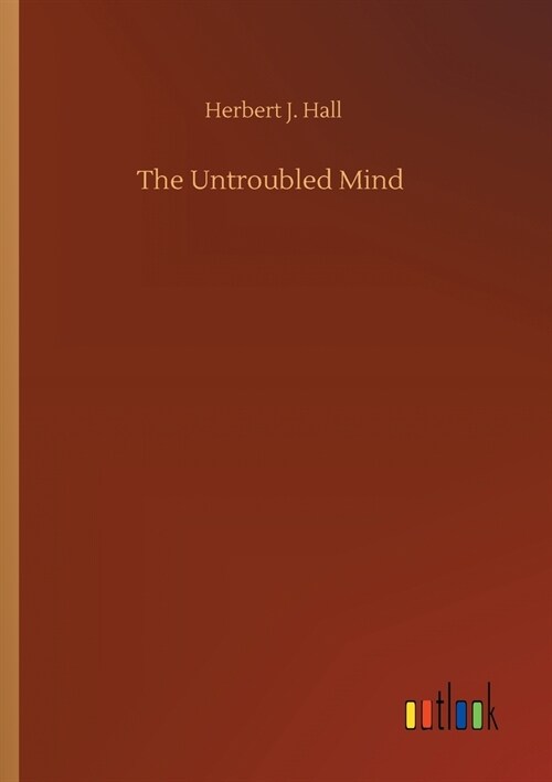 The Untroubled Mind (Paperback)