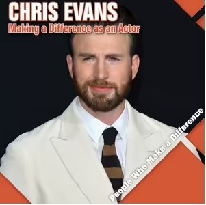 Chris Evans: Making a Difference as an Actor (Library Binding)