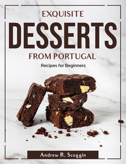 Exquisite Desserts from Portugal: Recipes for Beginners (Paperback)