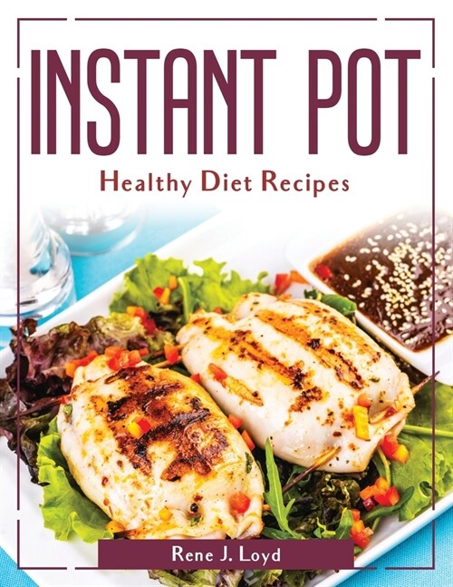 Instant Pot Healthy Diet Recipes (Paperback)