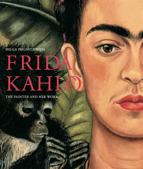 Frida Kahlo: The Painter and Her Work (Hardcover)