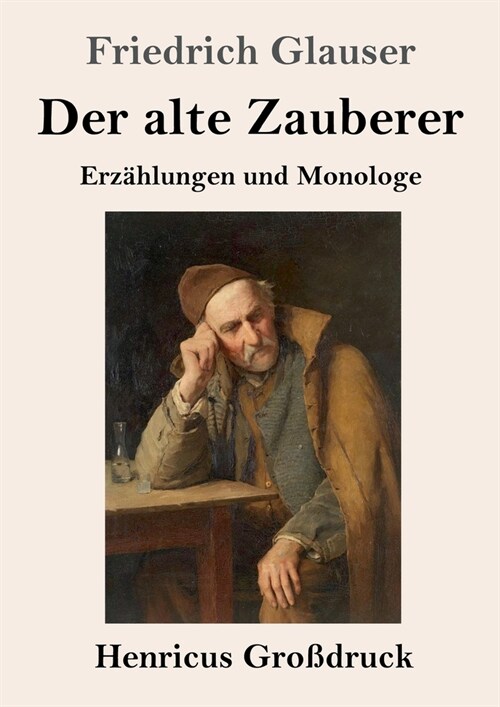 Der alte Zauberer (Gro?ruck): Erz?lungen und Monologe (Paperback)