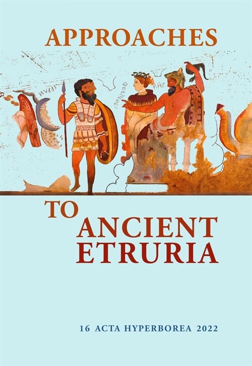 Approaches to Ancient Etruria: Volume 16 (Paperback)