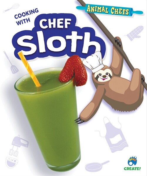 Cooking with Chef Sloth (Library Binding)