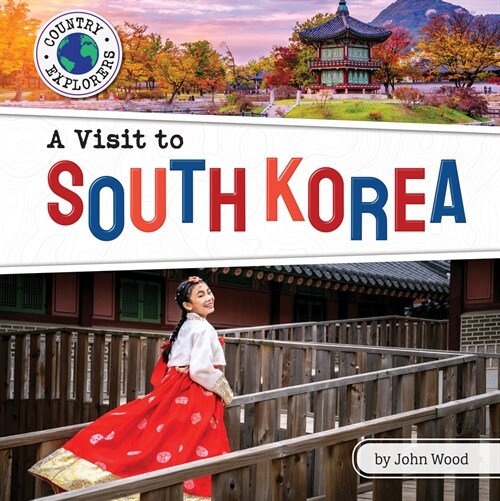 A Visit to South Korea (Library Binding)
