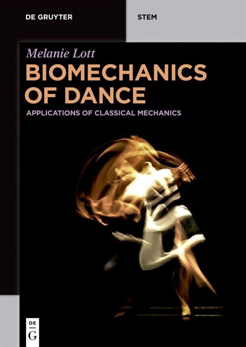 Biomechanics of Dance: Applications of Classical Mechanics (Paperback)