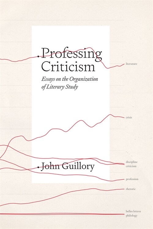 Professing Criticism: Essays on the Organization of Literary Study (Hardcover)