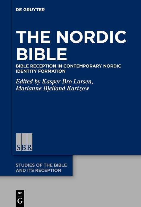 The Nordic Bible: Bible Reception in Contemporary Nordic Societies (Hardcover)
