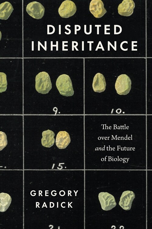 Disputed Inheritance: The Battle Over Mendel and the Future of Biology (Hardcover)