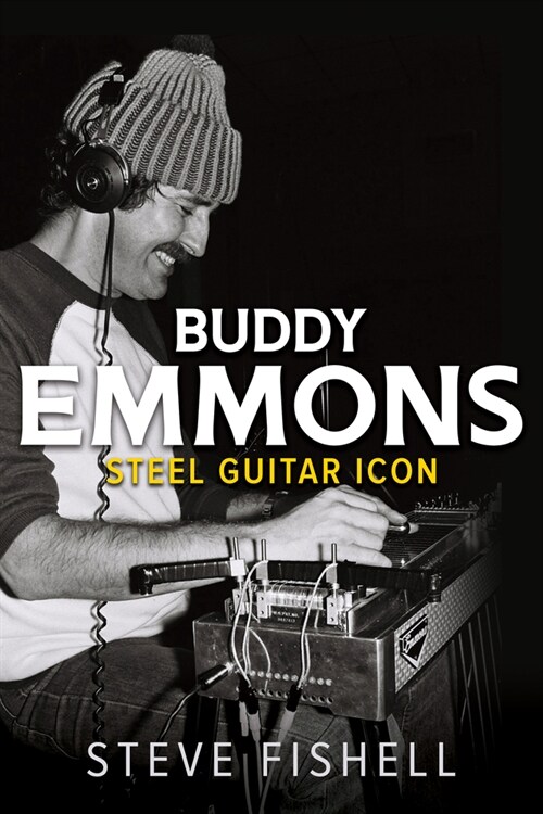 Buddy Emmons: Steel Guitar Icon (Paperback)