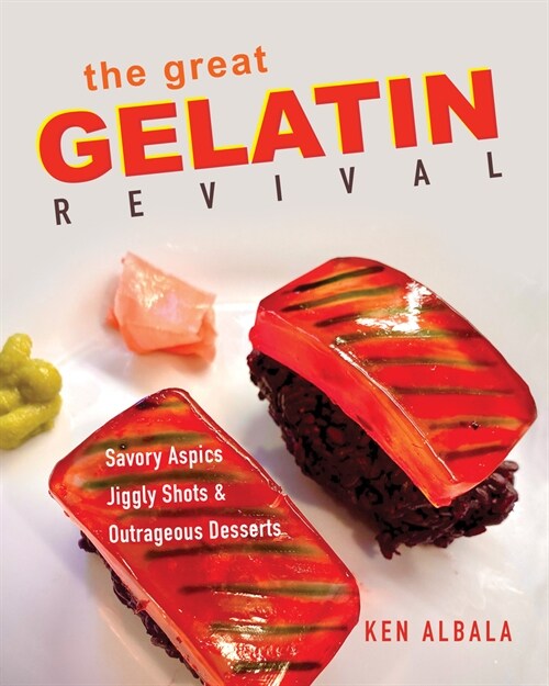 The Great Gelatin Revival: Savory Aspics, Jiggly Shots, and Outrageous Desserts (Paperback)